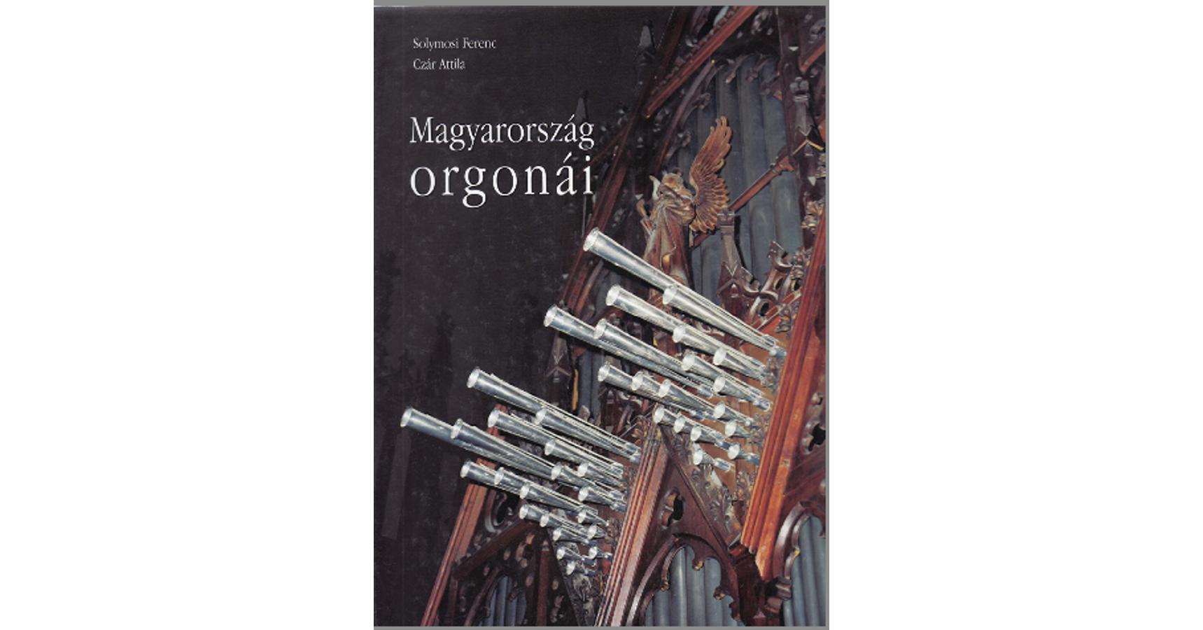 Magyarország orgonái - Magyarországi Orgonák Alapítvány - Szent István ...