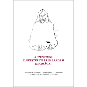 A Szentmise előkészületi és hálaadási imádságai