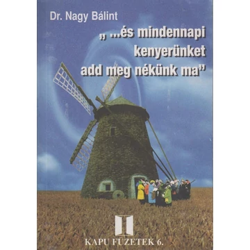 …és mindennapi kenyerünket add meg nékünk ma