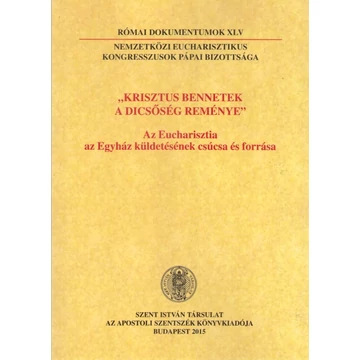 "Krisztus bennetek a dicsőség reménye"