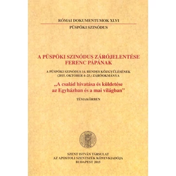 A Püspöki Szinódus zárójelentése a családról Ferenc pápának