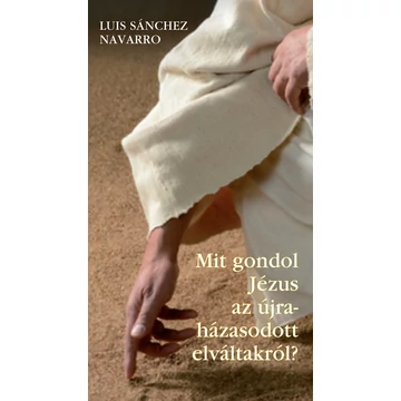 Mit gondol Jézus az újraházasodott elváltakról?