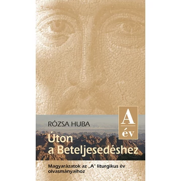 Úton a Beteljesedéshez "A" év