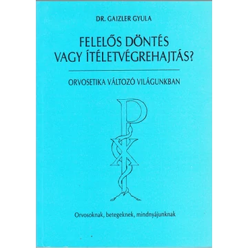 Felelős döntés vagy ítéletvégrehajtás ?