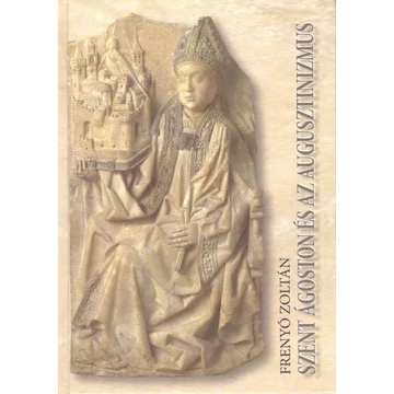 Szent Ágoston és az augusztinizmus