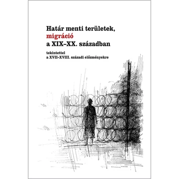 Határ menti területek, migráció a XIX-XX. században