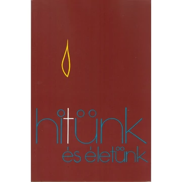 Hitünk és életünk