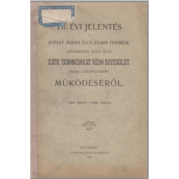 VII. évi jelentés Kath tanonczokat védő egyesület működéséről