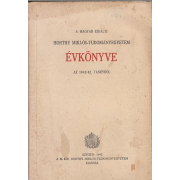 A Magyar Királyi Horthy Miklós-Tudományegyetem évkönyve az 1941/1942. tanévről