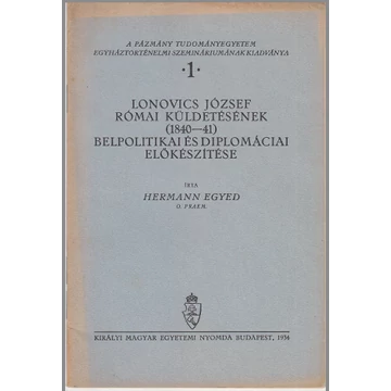 Lonovics József római küldetésének (1840-41) belpolitikai és diplomáciai előkészítése