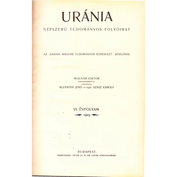 Uránia népszerű tudományos folyóirat VI. évfolyam 1905