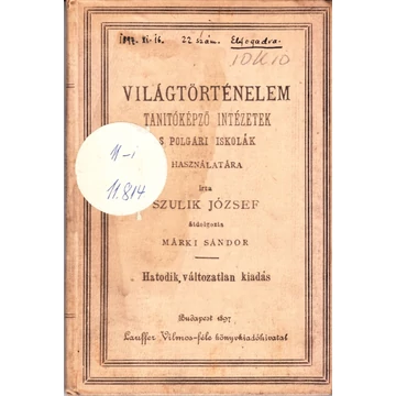 Világtörténelem tanítóképző intézetek és polgári iskolák használatára