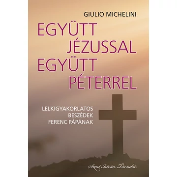 Együtt Jézussal, együtt Péterrel