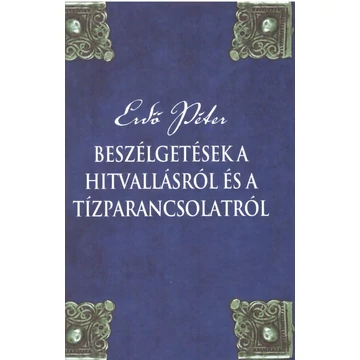 Beszélgetések a hitvallásról és a tízparancsolatról