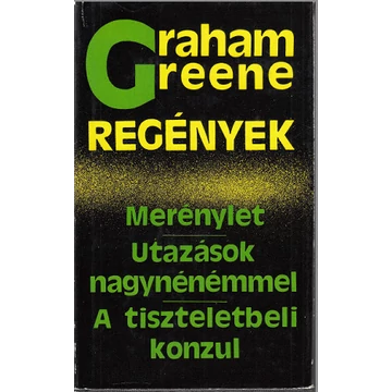 Merénylet/Utazások nagynénémmel/A tiszteletbeli konzul