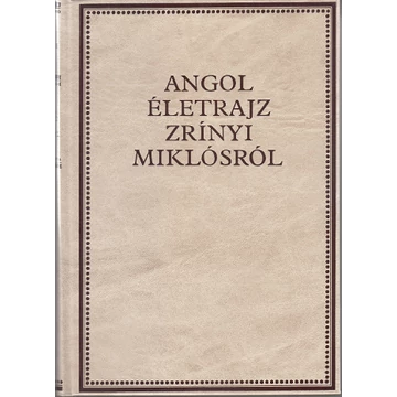 Angol életrajz Zrínyi Miklósról, London, 1664