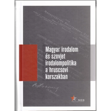 Magyar irodalom és szovjet irodalompolitika a hruscsovi korszakban