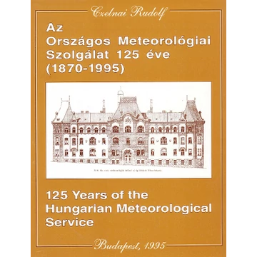 Az Országos Meteorológiai Szolgálat 125 éve (1870-1995)/125 Years  of the Hungarian Meteorological Service