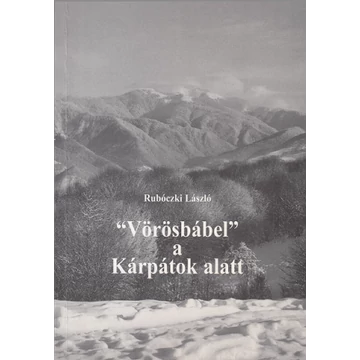 "Vörösbábel" a Kárpátok alatt