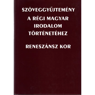 Szöveggyűjtemény a régi magyar irodalom történetéhez