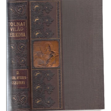 Tolnai világlexikona 2. - Angol nyereg-től Azzurri-ig
