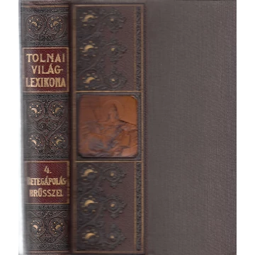 Tolnai világlexikona 4. - Betegápolás-tól Brüsszel-ig