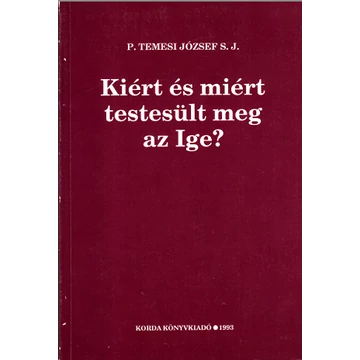 Kiért és miért testesült meg az Ige?