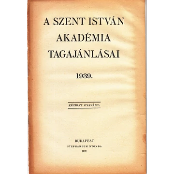 A Szent István Akadémia tagajánlásai 1939.