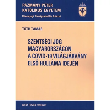 Szentségi jog Magyarországon a CIVID-19 világjárvány első hulláma idején