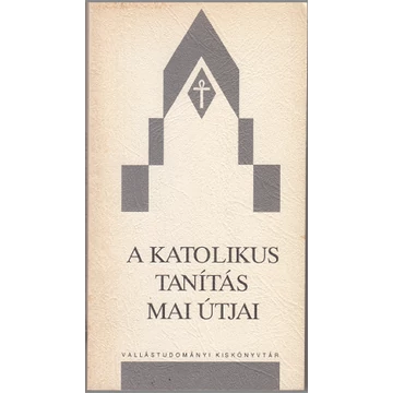 A katolikus tanítás mai útjai