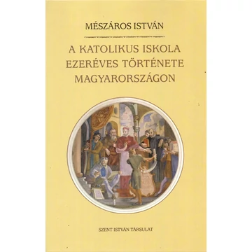 A katolikus iskola ezeréves története Magyarországon
