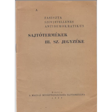 A fasiszta, szovjetellenes, antidemokratikus sajtótermékek III. sz. jegyzéke