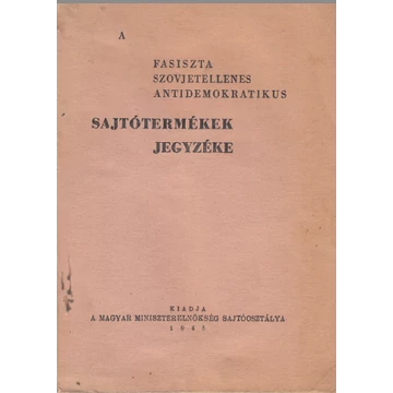 Fasiszta, szovjetellenes, antidemokratikus sajtótermékek jegyzéke