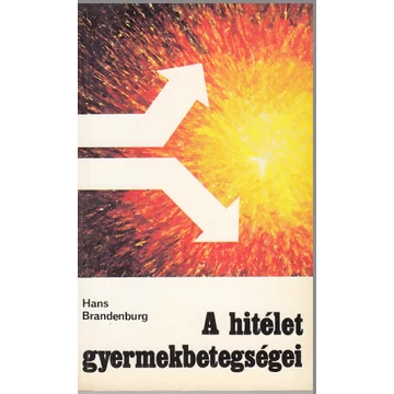A hitélet gyermekbetegségei