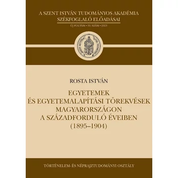 Egyetemek és egyetemalapítási törekvések Magyarországon a századforduló éveiben (1895-1904)