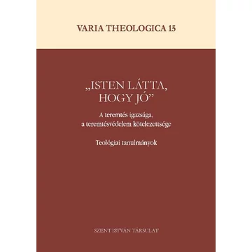 "Isten látta, hogy jó"