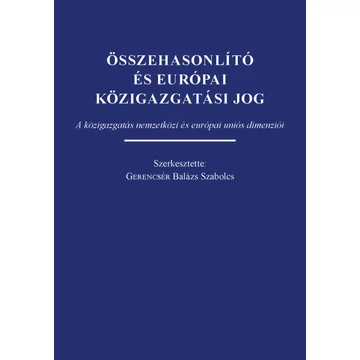 Összehasonlító és európai közigazgatási jog - A közigazgatás nemzetközi és európai uniós dimenziói