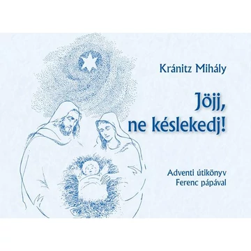 Jöjj, ne késlekedj!