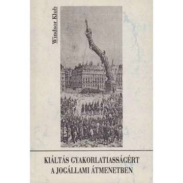 Kiáltás gyakorlatiasságért a jogállami átmenetben