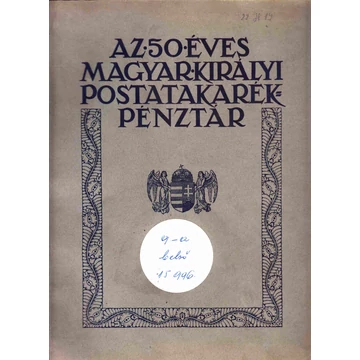 Az 50 éves Magyar Királyi Postatakarék Pénztár