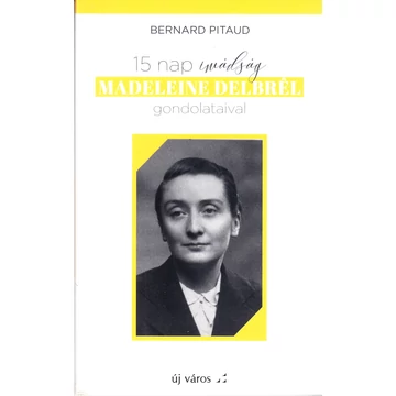 15 nap imádság Madeleine Delbrel gondolataival