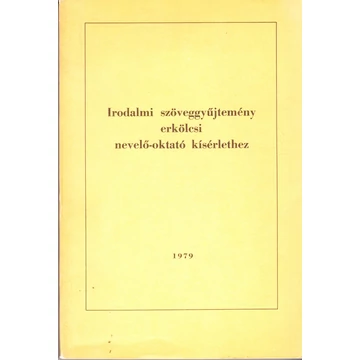 Irodalmi szöveggyűjtemény erkölcsi nevelő-oktató kísérlethez