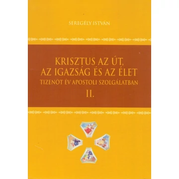 Krisztus az Út, az Igazság és az Élet II.