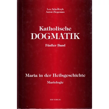 Katholische Dogmatik (5. Bd.)
