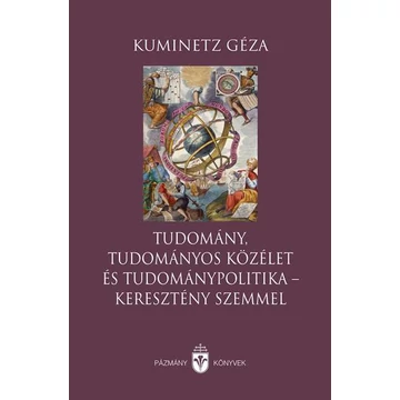 Tudomány, tudományos közélet és tudománypolitika - keresztény szemmel