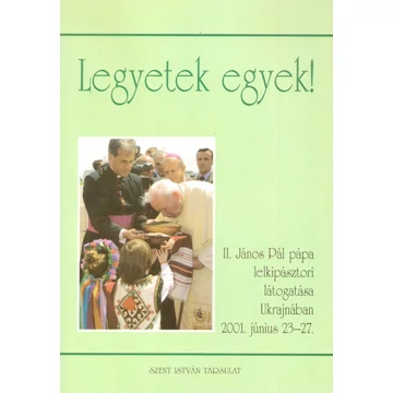 Legyetek egyek!