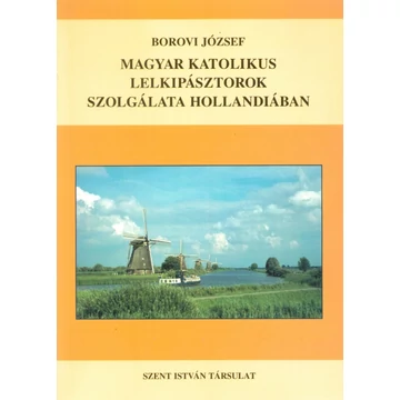 Magyar katolikus lelkipásztorok szolgálata Hollandiában