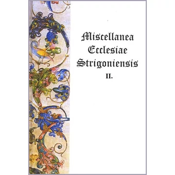 Miscellanea Ecclesiae Strigoniensis II.