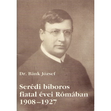 Serédi bíboros fiatal évei Rómában