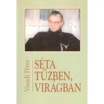 Séta tűzben, virágban